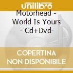 Motorhead - World Is Yours - Cd+Dvd- cd