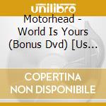 Motorhead - World Is Yours (Bonus Dvd) [Us Import] cd