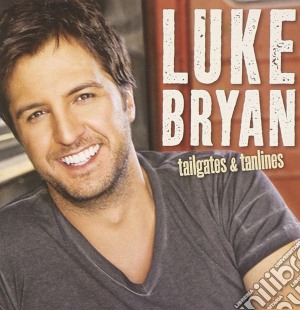 Luke Bryan - Tailgates & Tanlines cd musicale di Luke Bryan