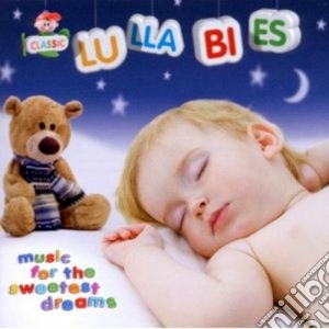 Classic Lullabies: Music For The Sweetest Dreams / Various cd musicale di Artisti Vari