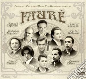 Gabriel Faure' - Comlete Chamber Music For Strings and Piano (5 Cd) cd musicale di Renaud Capucon