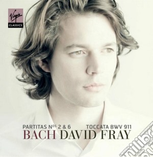 Johann Sebastian Bach - Partitas Nos. 2 & 6, Toccata Bwv 911 cd musicale di David Fray