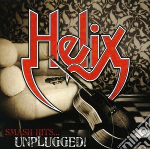 Helix - Smash Hits? Unplugged! -Signed cd musicale di Helix