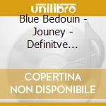 Blue Bedouin - Jouney - Definitve Collection cd