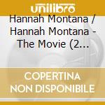 Hannah Montana / Hannah Montana - The Movie (2 Cd) cd