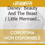 Disney: Beauty And The Beast / Little Mermaid (2 Cd) cd