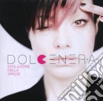 Dolcenera - Evoluzione Della Specie cd