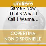 Same - Now That'S What I Call I Wanna Rock cd