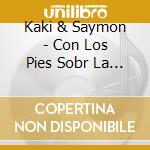 Kaki & Saymon - Con Los Pies Sobr La Tierra