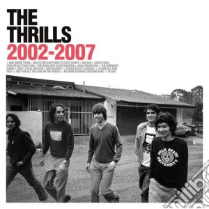 Thrills (The) - 2002-2007 cd musicale di Thrills (The)