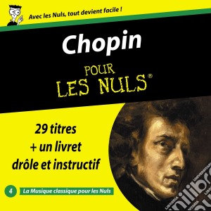Fryderyk Chopin - Pour Les Nuls cd musicale di Chopin