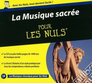 La Musique Sacree - Pour Les Nuls cd musicale di La Musique Sacree