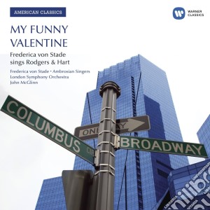 Frederica Von Stade - My Funny Valentine: Frederica Von Stade Sings Rodgers & Hart cd musicale di Rodgersrichard