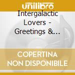 Intergalactic Lovers - Greetings & Salutations cd musicale di Intergalactic Lovers