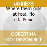 Where them girls at feat. flo rida & nic cd musicale di David Guetta