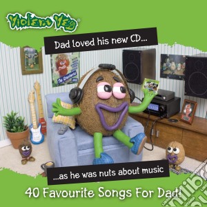 Violent Veg - Dad Loved His New Cd As He Was Nuts About Music - 40 Favourite Songs For Dad (2 Cd) cd musicale di Violent Veg
