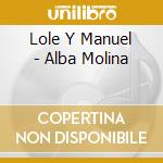 Lole Y Manuel - Alba Molina cd