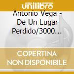 Antonio Vega - De Un Lugar Perdido/3000 Noche (2 Cd) cd