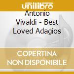 Antonio Vivaldi - Best Loved Adagios