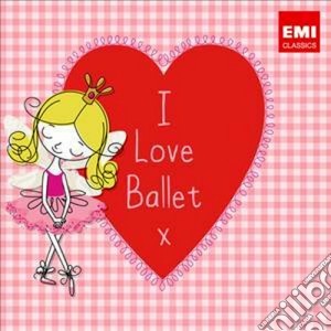 I Love Ballet / Various (2 Cd) cd musicale di Artisti Vari