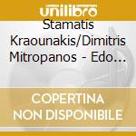 Stamatis Kraounakis/Dimitris Mitropanos - Edo Imaste cd