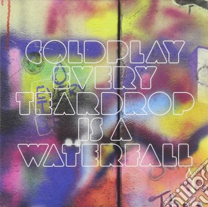 Coldplay - Every Teardrop Is A Waterfall cd musicale di Coldplay