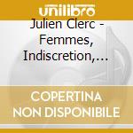 Julien Clerc - Femmes, Indiscretion, Blaspheme (4 Cd) cd musicale di Clerc, Julien