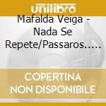 Mafalda Veiga - Nada Se Repete/Passaros.. (2 Cd) cd