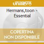Hermans,toon - Essential cd musicale di Hermans,toon