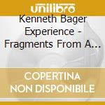 Kenneth Bager Experience - Fragments From A Space cd musicale di Kenneth Bager Experience