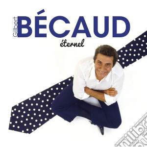 Gilbert Becaud - Eternel (2 Cd) cd musicale di Gilbert Becaud