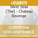 Silver Seas (The) - Chateau Revenge cd