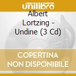 Albert Lortzing - Undine (3 Cd) cd