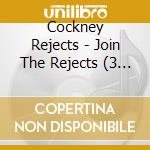 Cockney Rejects - Join The Rejects (3 Cd) cd musicale di Cockney Rejects