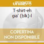 T-shirt-eh gia' (blk)-l cd