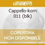 Cappello-kom 011 (blk) cd