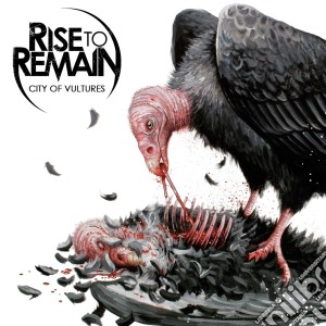 Rise To Remain - City Of Vultures cd musicale di RISE TO REMAIN