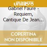 Gabriel Faure - Requiem, Cantique De Jean - Philippe Jaroussky cd