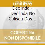 Deolinda - Deolinda No Coliseu Dos Recreios cd