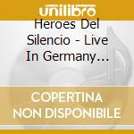 Heroes Del Silencio - Live In Germany (Cd+Dvd) cd