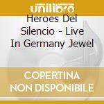 Heroes Del Silencio - Live In Germany Jewel cd