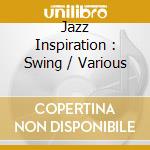 Jazz Inspiration : Swing / Various cd