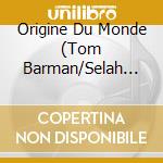 Origine Du Monde (Tom Barman/Selah Sue/Etc) / Various cd