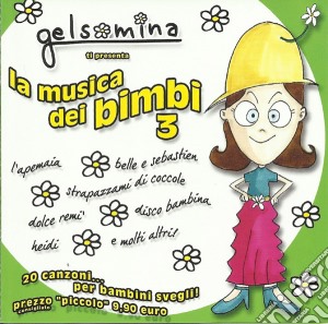 Gelsomina Ti Presenta La Musica Dei Bimbi 3 / Various cd musicale di Artisti Vari