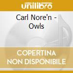 Carl Nore'n - Owls cd