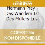 Hermann Prey - Das Wandern Ist Des Mullers Lust cd