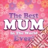 Best Mum In The World Ever (The) / Various (2 Cd) cd