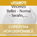 Vincenzo Bellini - Norma - Serafin, Tullio cd musicale di Tullio Serafin
