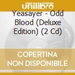 Yeasayer - Odd Blood (Deluxe Edition) (2 Cd) cd