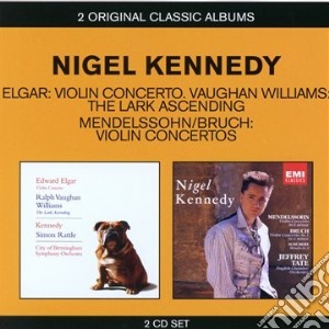 Nigel Kennedy: Elgar, Vaughn Williams, Mendelsshon, Bruch (2 Cd) cd musicale di Nigel Kennedy